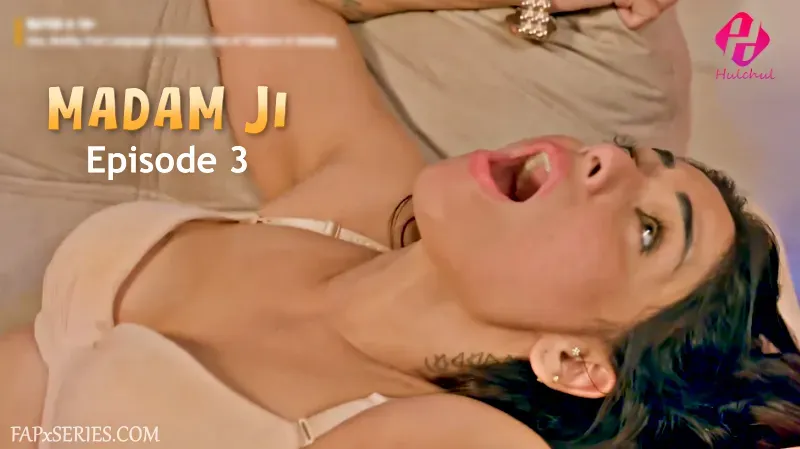 Madam Ji Hulchul Episode 3