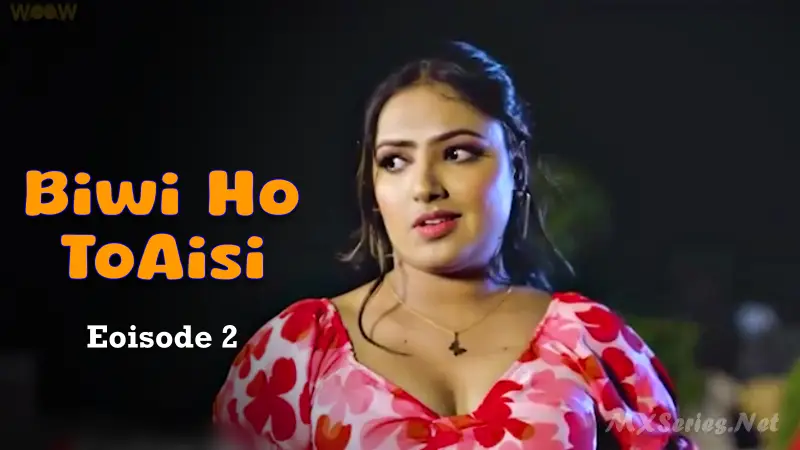 Biwi Ho To Aisi Jugnu Episode 2
