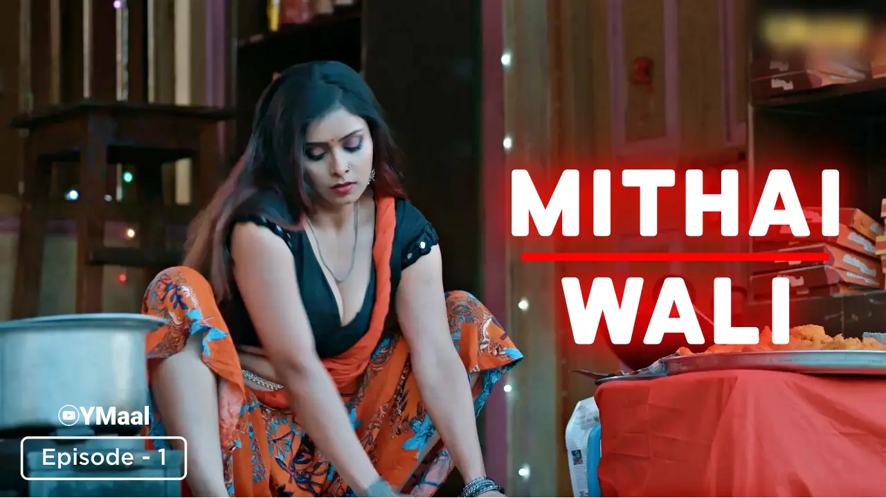 Mithai Wali Episode 1 Web Series
