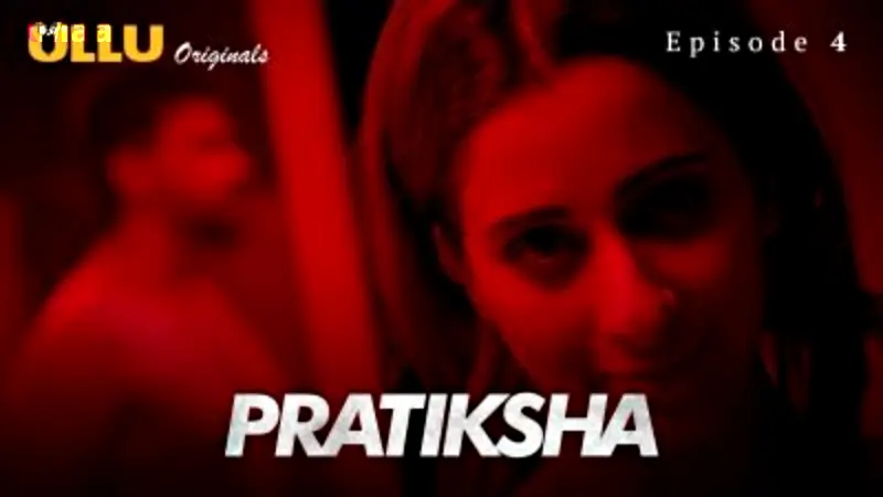 Pratiksha Episode 4
